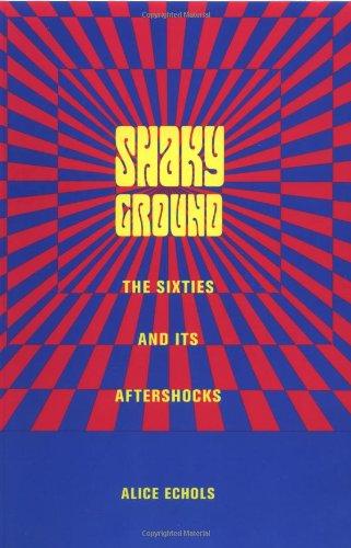 Shaky Ground: The '60s and Its Aftershocks: The Sixties and Its Aftershock (Popular Cultures, Everyday Lives)