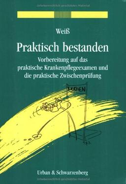 Erfolg ist sicher-Paket: Praktisch bestanden: Vorbereitung auf das praktische Krankenpflegeexamen und die praktische Zwischenprüfung