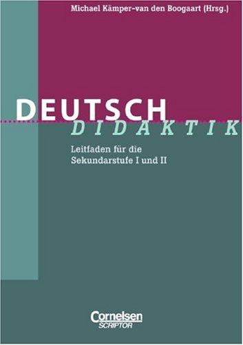 Fachdidaktik: Deutsch-Didaktik: Leitfaden für die Sekundarstufe I und II