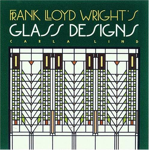 Frank Lloyd Wright's Glass Designs (Wright at a Glance)