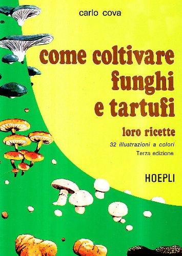 Come coltivare funghi e tartufi