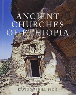 Ancient Churches of Ethiopia: Fourth-fourteenth Centuries