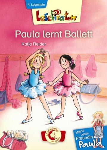 Lesepiraten. Meine beste Freundin Paula - Paula lernt Ballett