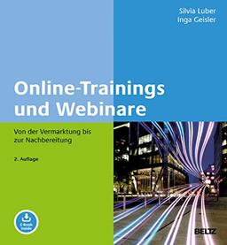 Online-Trainings und Webinare: Von der Vermarktung bis zur Nachbereitung. Mit E-Book inside