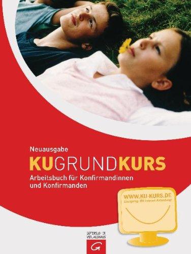 Grundkurs KU - Neuausgabe. Ringbuch + Loseblatt: Arbeitsbuch für Konfirmandinnen und Konfirmanden. Mit Internet-Anbindung