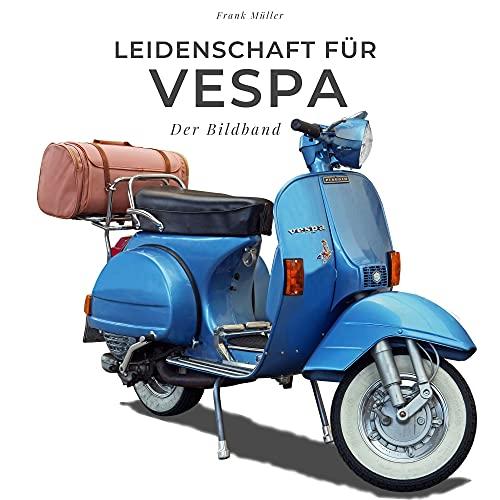 Leidenschaft für Vespa: Der Bildband