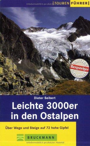 Leichte 3000er in den Ostalpen: Über Wege und Steige auf 72 hohe Gipfel