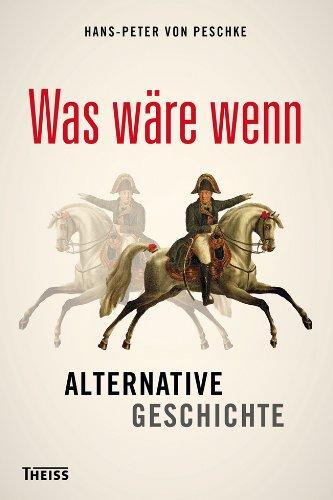 Was wäre wenn: Alternative Geschichte