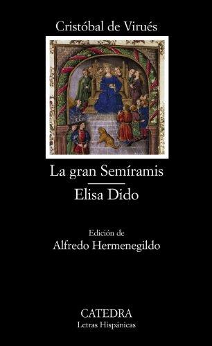 La gran Semíramis ; Elisa Dido (Letras Hispánicas)