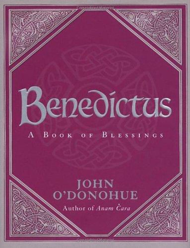 Benedictus: A Book Of Blessings