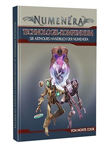 Numenera Technologie-Kompendium: Sir Arthours Handbuch der Numenera