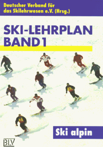 Ski-Lehrplan, Bd.1, Ski alpin