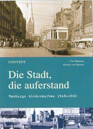 Die Stadt, die auferstand - Hamburgs Wiederaufbau 1948 - 1960