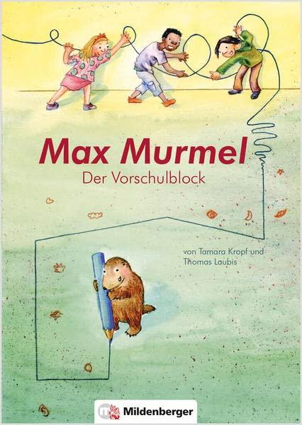 Max Murmel: Der Vorschulblock für einen guten Schulstart I