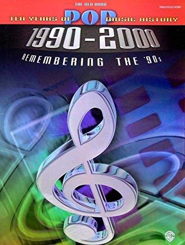 Ten Years of Pop Music History 1990-2000: Remembering the '90s -- The Red Book (Piano/Vocal/Chords)