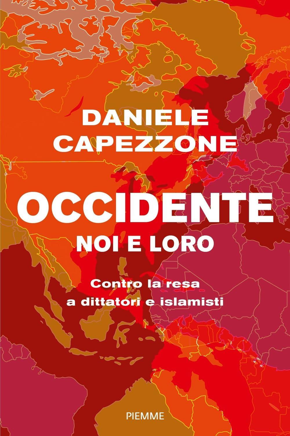 Occidente noi e loro. Contro la resa a dittatori e islamisti (Saggi PM)