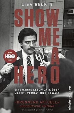 Show Me a Hero: Eine wahre Geschichte über Macht, Verrat und Gewalt