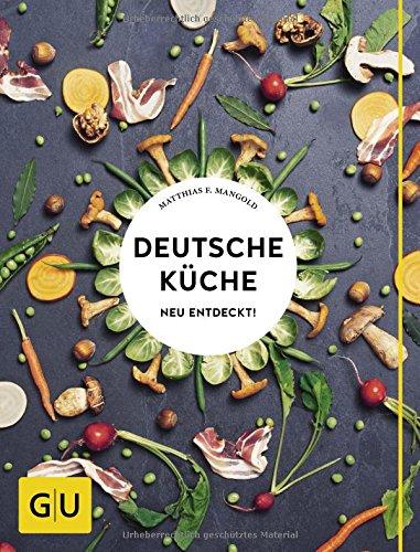 Deutsche Küche neu entdeckt! (GU Themenkochbuch)