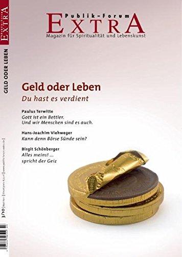 Geld oder Leben - Du hast es verdient (Publik-Forum Extra)