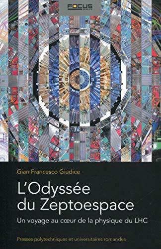 L'odyssée du zeptoespace : un voyage au coeur de la physique du LHC