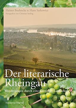 Der literarische Rheingau: Wanderungen durch eine poetische Landschaft