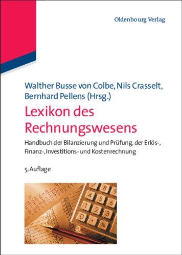 Lexikon des Rechnungswesens: Handbuch der Bilanzierung und Prüfung, der Erlös-, Finanz-, Investitions- und Kostenrechnung