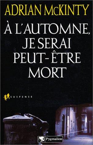 A l'automne, je serai peut-être mort