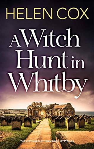 A Witch Hunt in Whitby: The Kitt Hartley Mysteries Book 5 (Kitt Hartley Yorkshire Mysteries)