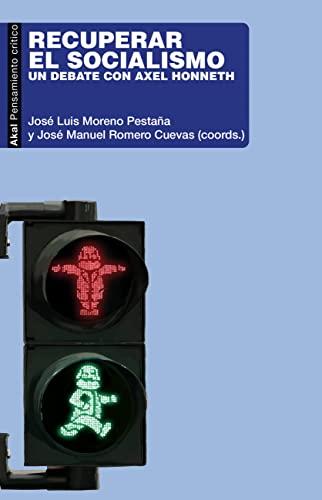 Recuperar el socialismo: Un debate con Axel Honneth (Pensamiento crítico, Band 106)