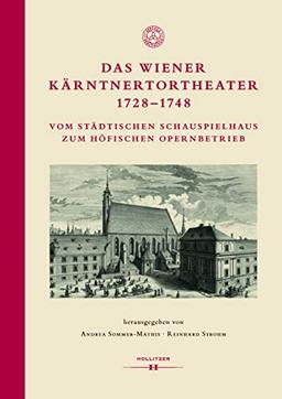 Das Wiener Kärntnertortheater 1728–1748: Vom städtischen Schauspielhaus zum höfischen Opernbetrieb (Specula Spectacula)