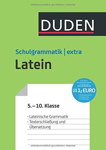 Duden Schulgrammatik extra - Latein: Lateinische Grammatik - Texterschließung und Übersetzung (5.-10. Klasse)