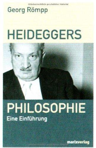 Heideggers Philosophie: Eine Einführung