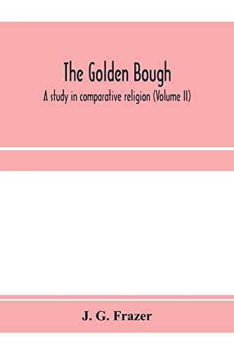 The golden bough: a study in comparative religion (Volume II)