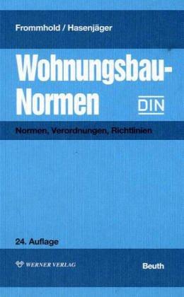 Wohnungsbau-Normen: Normen - Verordnungen - Richtlinien