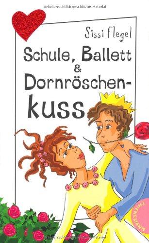 Schule, Ballett & Dornröschenkuss