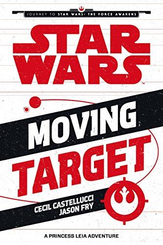 Moving Target: A Princess Leia Adventure (Journey to Star Wars: The Force Awakens)