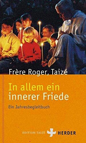 In allem ein innerer Friede: Ein Jahresbegleitbuch