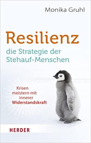 Resilienz – die Strategie der Stehauf-Menschen: Krisen meistern mit innerer Widerstandskraft