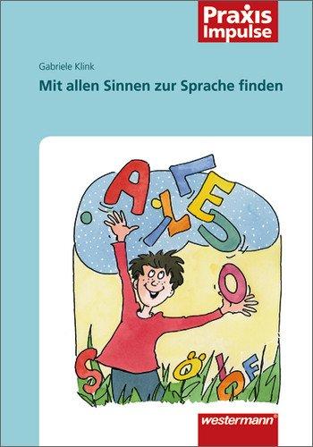 Mit allen Sinnen zur Sprache finden (Praxis Impulse)