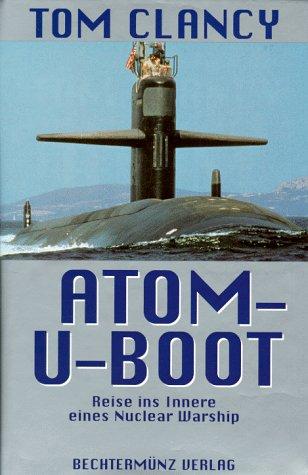 Atom U- Boot. Reise ins Innere eines Nuclear Warship