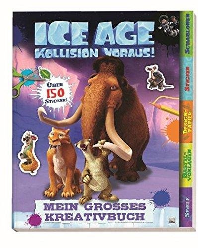 Ice Age V - Kollision voraus! Mein großes Kreativbuch: Mit Motiven aus allen 5 Ice-Age-Filmen