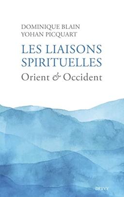 Les liaisons spirituelles : Orient & Occident