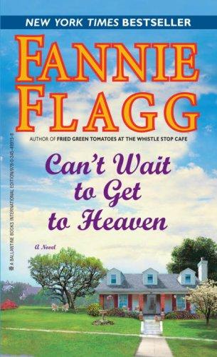 Can't Wait to Get to Heaven: A Novel