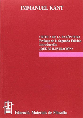 Crítica de la razón pura; : ¿Qué es ilustración? (Educació. Sèrie Materials de Filosofia, Band 4)