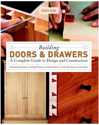 Building Doors and Drawers: A Complete Guide to Design and Construction