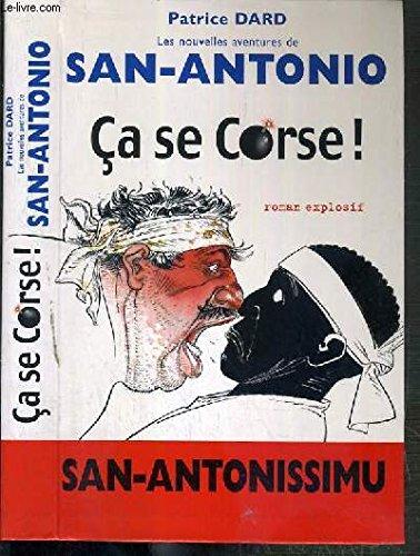 LES NOUVELLES AVENTURES DE SAN-ANTONIO - CA SE CORSE ! - ROMAN EXPLOSIF