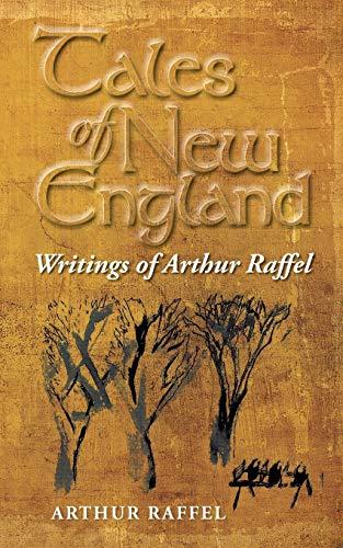 Tales of New England: Writings of Arthur Raffel