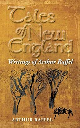 Tales of New England: Writings of Arthur Raffel