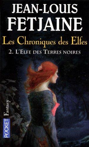 Les chroniques des elfes. Vol. 2. L'elfe des Terres noires