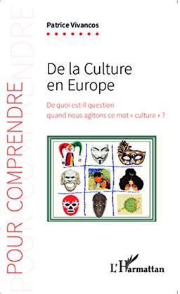 De la culture en Europe : de quoi est-il question quand nous agitons ce mot culture ?